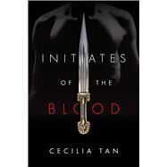 Initiates of the Blood by Tan, Cecilia, 9780765383129