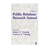 Public Relations Research Annual: Volume 1 by Grunig; James E., 9780805803129