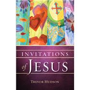 Invitations of Jesus by Hudson, Trevor, 9780835813129