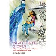 Incarcerated Stories by Speed, Shannon, 9781469653129