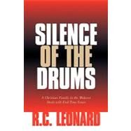 Silence of the Drums by Leonard, R. C., 9781597813129