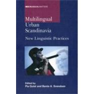 Multilingual Urban Scandinavia New Linguistic Practices by Quist, Pia; Svendsen, Bente Ailin, 9781847693129