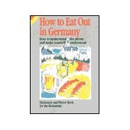 How to Eat Out in Germany, Austria and Switzerland by Horvath, Gabriele, 9788873013129