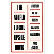 THE WORLD TURNED UPSIDE DOWN by Yang Jisheng;, 9780374293130