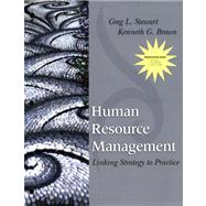 Human Resource Management: Linking Strategy to Practice by Greg L. Stewart (Vanderbilt Univ. ); Kenneth G. Brown (University of Iowa ), 9780470393130