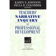 Teachers' Narrative Inquiry As Professional Development by Edited by Karen E. Johnson , Paula R. Golombek, 9780521013130