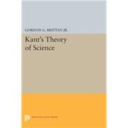 Kant's Theory of Science by Brittan, Gordon G., Jr., 9780691613130
