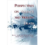 Perspectives on Violence and Violent Death by Stevenson, Robert G.; Cox, Gerry R., 9780895033130