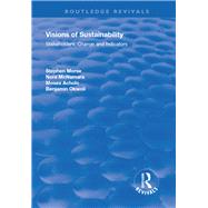 Visions of Sustainability: Stakeholders, Change and Indicators by Morse,Stephen, 9781138713130