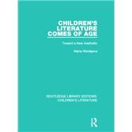 Children's Literature Comes of Age: Toward a New Aesthetic by Nikolajeva; Maria, 9781138953130