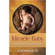 Miracle Baby by Noorhasan, Dorette, M.D., 9781612543130