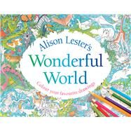 Alison Lester's Wonderful World Colour Your Favourite Drawings by Lester, Alison, 9781760293130