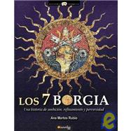 Los 7 Borgia/ The 7 Borgia by Rubio, Ana Martos, 9788497633130