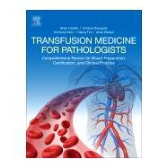 Transfusion Medicine for Pathologists by Castillo, Brian; Dasgupta, Amitava; Klein, Kimberly; Tint, Hlaing; Wahed, Amer, 9780128143131