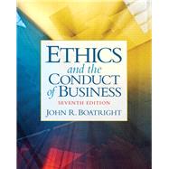 Ethics and the Conduct of Business by Boatright, John R., 9780205053131