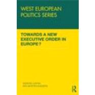 Towards A New Executive Order In Europe? by Curtin; Deirdre, 9780415483131