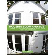 Housing Boom and Bust: Owner Occupation, Government Regulation and the Credit Crunch by King; Peter, 9780415553131