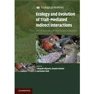 Trait-Mediated Indirect Interactions: Ecological and Evolutionary Perspectives by Edited by Takayuki Ohgushi , Oswald Schmitz , Robert D. Holt, 9780521173131