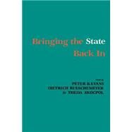 Bringing the State Back in by Edited by Peter B. Evans , Dietrich Rueschemeyer , Theda Skocpol, 9780521313131