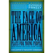 The Face of America by Children's Theatre Company; Brosius, Peter; Adams, Elissa, 9780816673131