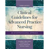 Clinical Guidelines for Advanced Practice Nursing by Collins-Bride, Geraldine M.; Saxe, Joanne M.; Duderstadt, Karen G.; Kaplan, Rebekah, 9781284093131