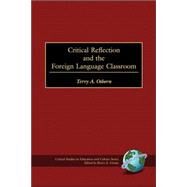 Critical Reflection And the Foreign Language Classroom by Osborn, Terry A., 9781593113131