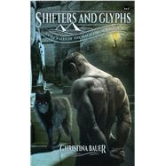 Shifters and Glyphs Book 2 in the Fairy Tales of the Magicorum by Bauer, Christina, 9781945723131