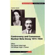 Controversy and Consensus by Jensen, Carsten; Aaserud, F.; Kragh, H.; Rudinger, E.; Stuewer, Roger H., 9783764353131