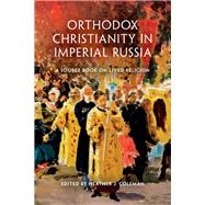 Orthodox Christianity in Imperial Russia by Coleman, Heather J., 9780253013132