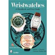 Wristwatches: A Handbook and Price Guide by Brunner, Gisbert L., 9780764333132