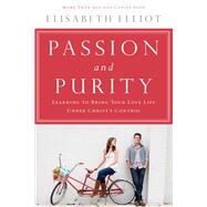 Passion and Purity by Elliot, Elisabeth; Harris, Joshua, 9780800723132