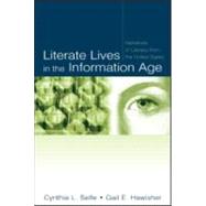 Literate Lives in the Information Age: Narratives of Literacy From the United States by Selfe; Cynthia L., 9780805843132