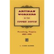 Artisan Workers in the Upper South by Barnes, L. Diane, 9780807133132