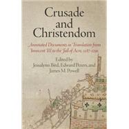 Crusade and Christendom by Bird, Jessalynn; Peters, Edward; Powell, James M., 9780812223132
