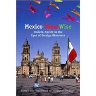 Mexico OtherWise : Modern Mexico in the Eyes of Foreign Observers by Buchenau, Jurgen, 9780826323132
