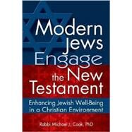 Modern Jews Engage the New Testament by Cook, Michael J., 9781580233132