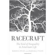 Racecraft The Soul of Inequality in American Life by Fields, Karen E.; Fields, Barbara J., 9781781683132