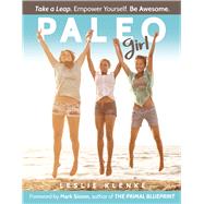 Paleo Girl Take a Leap. Empower Yourself. Be Awesome! by Klenke, Leslie, 9781939563132