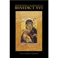 Explorations in the Theology of Benedict XVI by Cavadini, John C., 9780268023133
