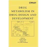Drug Metabolism in Drug Design and Development Basic Concepts and Practice by Zhang, Donglu; Zhu, Mingshe; Humphreys, William G., 9780471733133