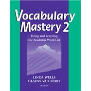 Vocabulary Mastery 2: Using and Learning the Academic Word List by Wells, Linda Diane, 9780472033133