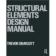 Structural Elements Design Manual by Draycott,Trevor, 9780750603133