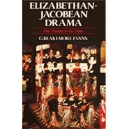 Elizabethan Jacobean Drama The Theatre in Its Time by Evans, Blakemore G., 9780941533133