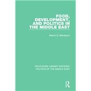 Food, Development, and Politics in the Middle East by Weinbaum; Marvin G., 9781138923133