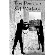 The Position of Warfare by Richardson, Melissa M., 9781499383133
