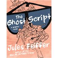 The Ghost Script A Graphic Novel by Feiffer, Jules, 9781631493133