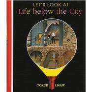 Let's Look at Life Below the City by Fuhr, Ute; Sautai, Raoul, 9781851033133