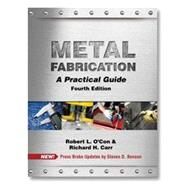 Metal Fabrication: A Practical Guide by O'Con, Robert L.; Carr, Richard H., 9781881113133