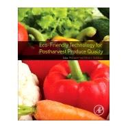 Eco-friendly Technology for Postharvest Produce Quality by Siddiqui, Mohammed Wasim, 9780128043134