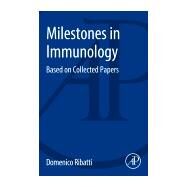Milestones in Immunology by Ribatti, Domenico, 9780128113134